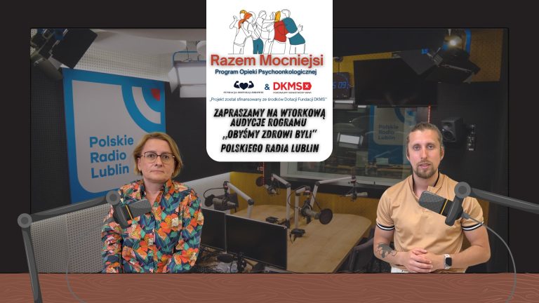 Odwiedziny w Studiu Polskiego Radia Lublin: Program „Razem Mocniejsi” w Audycji „Obyśmy Byli Zdrowi”
